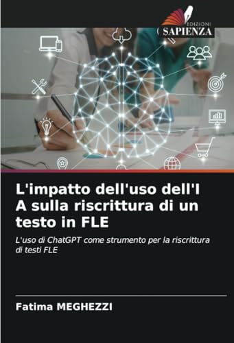 L'impatto dell'uso dell'I A sulla riscrittura di un testo in FLE: L'uso di ChatGPT come strumento per la riscrittura di testi FLE von Edizioni Sapienza