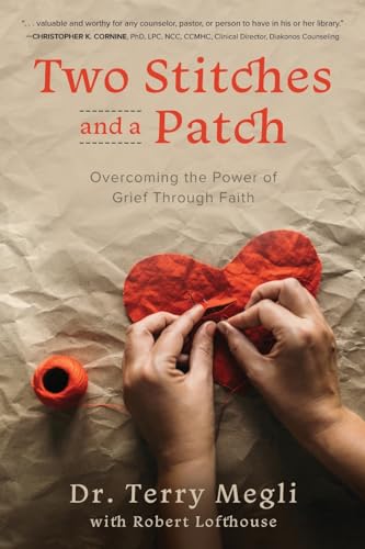 Two Stitches and a Patch: Overcoming Grief through the Power of Faith von Koehler Books