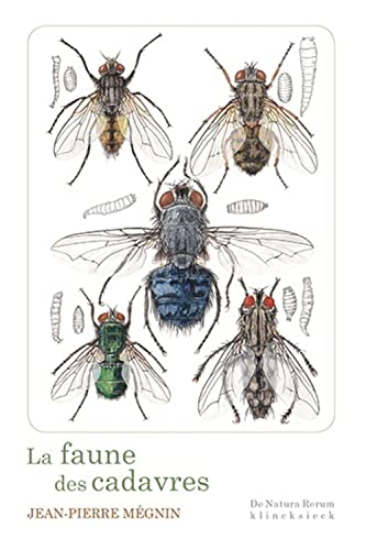 La Faune Des Cadavres: Application de l'Entomologie a la Medecine Legale (De Natura Rerum, 9, Band 9)