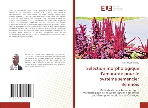 Selection morphologique d'amarante pour le système semencier Béninois: Méthode de caractérisation agro-morphologique de nouvelles lignées d'amarante candidates pour inscription au Catalogue von Éditions universitaires européennes
