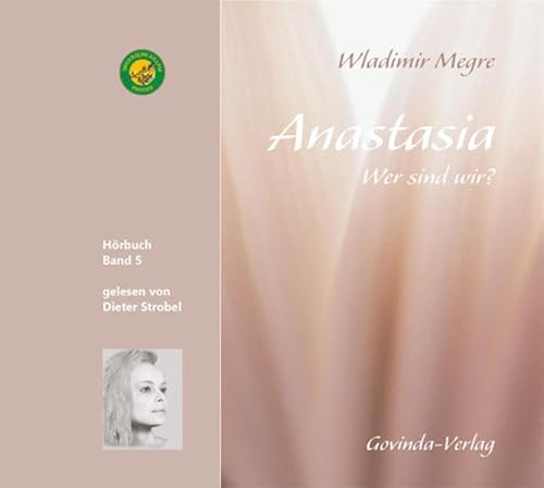 Anastasia, Wer sind wir? (CD): Band 5: Band 5, Lesung. MP3 Format. Ungekürzte Ausgabe von Govinda