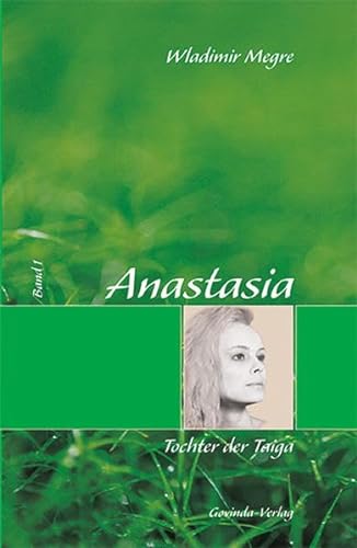 Anastasia / Anastasia, Tochter der Taiga: Band 1 von Govinda