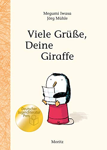 Viele Grüße, Deine Giraffe!: Ausgezeichnet mit dem Deutschen Jugendliteraturpreis 2018, Kategorie Kinderbuch Viele Grüße, Deine Giraffe!: Ausgezeichnet mit dem Deutschen Jugendliteraturpreis 2018, Kategorie Kinderbuch