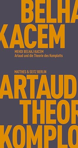 Artaud und die Theorie des Komplotts (Fröhliche Wissenschaft)