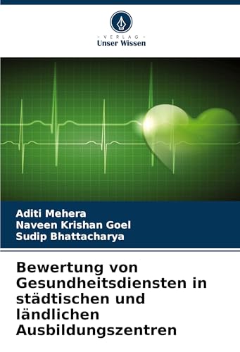 Bewertung von Gesundheitsdiensten in städtischen und ländlichen Ausbildungszentren: DE von Verlag Unser Wissen
