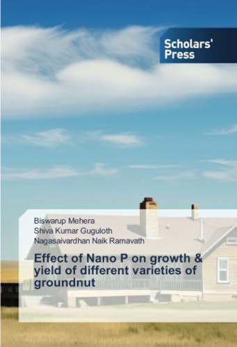 Effect of Nano P on growth & yield of different varieties of groundnut: DE von Scholars' Press