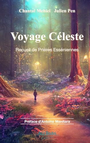 Voyage Celeste: Recueil de Prières Essèniennes
