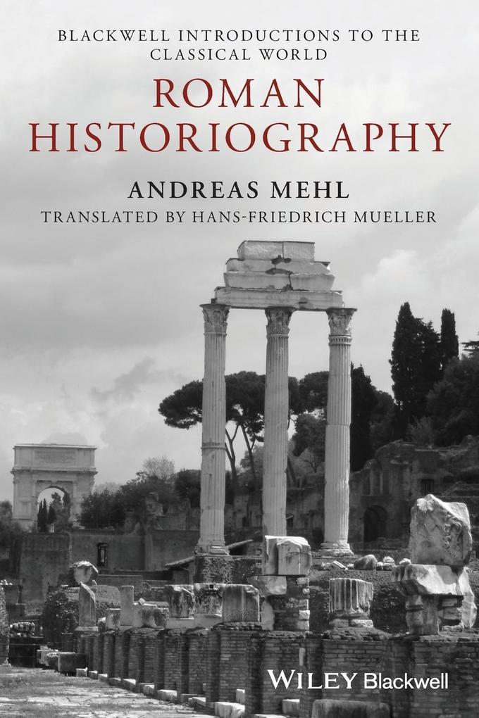 Roman Historiography von John Wiley & Sons