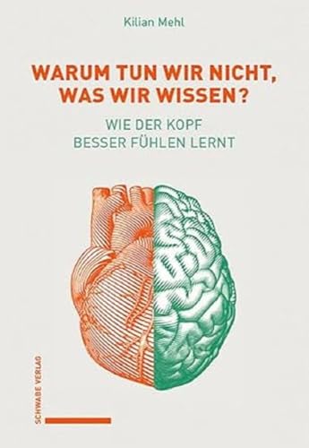 Warum tun wir nicht, was wir wissen?: Wie der Kopf besser fühlen lernt von Schwabe Verlag GmbH