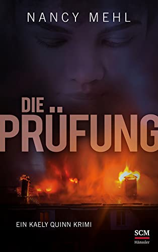 Die Prüfung (Ein Kaely-Quinn-Krimi, 2, Band 2) von SCM Hänssler