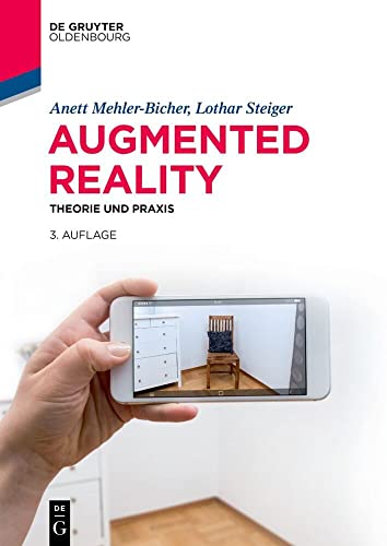 Augmented Reality: Theorie und Praxis (De Gruyter Studium)