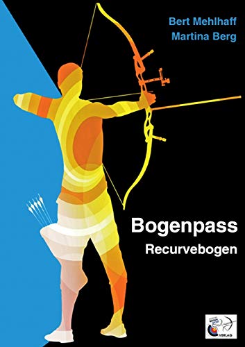 Bogenpass für Recurvebogen: mit Tuning-Tipps für Ihren Bogen von Books on Demand