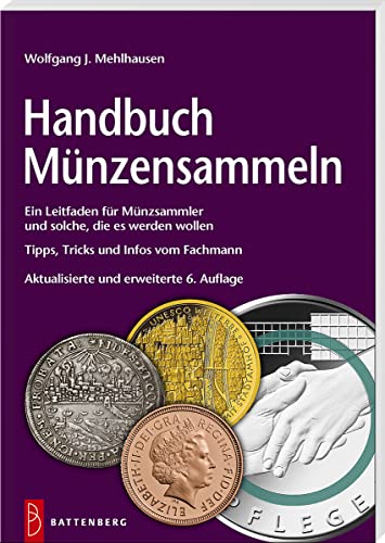 Handbuch Münzensammeln: Ein Leitfaden für Münzsammler und solche, die es werden wollen
