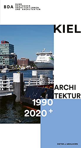 Kiel Architektur 1990–2020+ von Ludwig