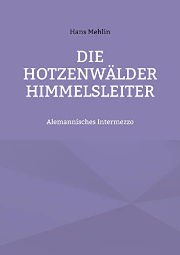 Die Hotzenwälder Himmelsleiter: Alemannisches Intermezzo