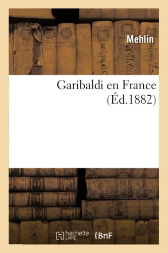Garibaldi en France (Histoire) von Hachette Livre - BNF