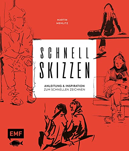 Schnellskizzen: Anleitung und Inspiration zum schnellen Zeichnen – Figuren und Porträts von Edition Michael Fischer