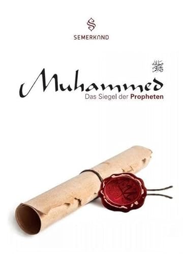 Muhammed s.a.w.s.: Das Siegel der Propheten