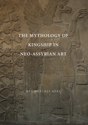 The Mythology of Kingship in Neo-Assyrian Art von Cambridge University Press