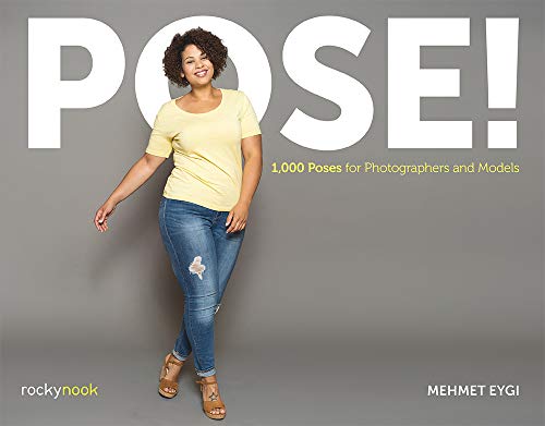 Pose!: 1,000 Poses for Photographers and Models von Rocky Nook