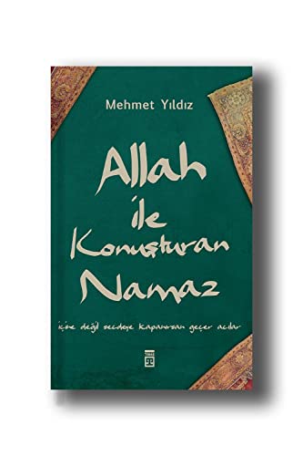Allah ile Konusturan Namaz: Icine degil secdeye kapanirsan gecer acilar