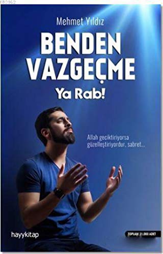 Benden Vazgecme Ya Rab!: Allah geciktiriyorsa güzellestiriyordur, sabret...