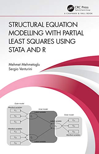 Structural Equation Modelling with Partial Least Squares Using Stata and R: Theory and Applications Using Stata and R