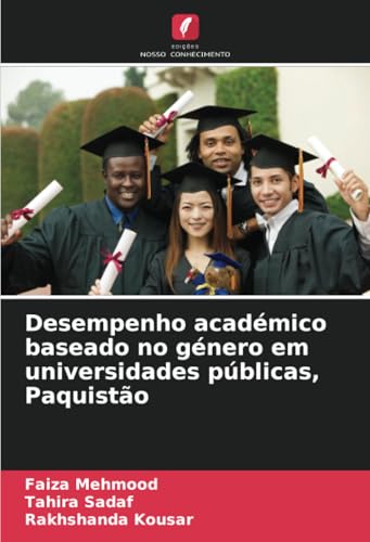 Desempenho académico baseado no género em universidades públicas, Paquistão von Edições Nosso Conhecimento