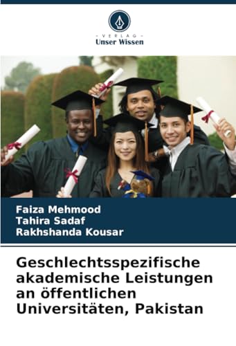 Geschlechtsspezifische akademische Leistungen an öffentlichen Universitäten, Pakistan von Verlag Unser Wissen