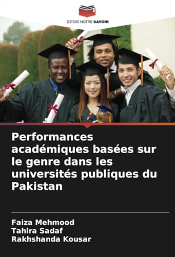 Performances académiques basées sur le genre dans les universités publiques du Pakistan: DE von Editions Notre Savoir