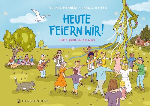 Heute feiern wir!: Feste rund um die Welt von Gerstenberg Verlag
