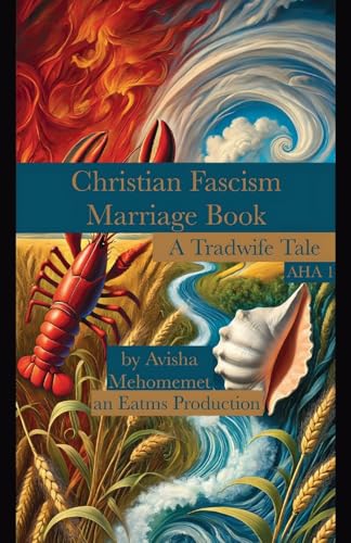 Christian Fascism Marriage Book: A Tradwife Tale (Apostles, Heretics, & Angels, Band 1) von PublishDrive