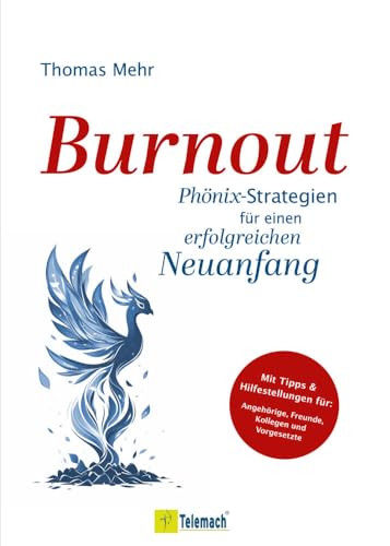 Burnout: Phönix-Strategien für einen erfolgreichen Neuanfang von Mentoren-Media-Verlag GmbH