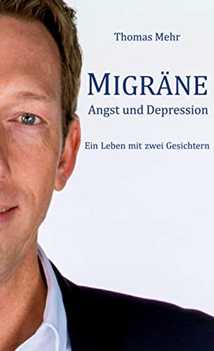 Migräne Angst und Depression: Ein Leben mit zwei Gesichtern von BoD – Books on Demand