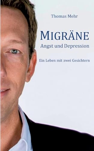 Migräne Angst und Depression: Ein Leben mit zwei Gesichtern