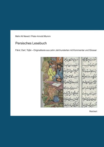 Persisches Lesebuch: Farsi, Dari, Tojiki. Originaltexte aus zehn Jahrhunderten mit Kommentar und Glossar