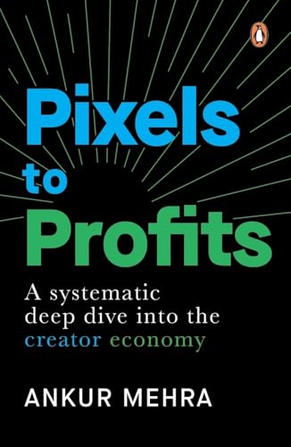 Pixels to Profits: A Systematic Deep Dive into the Creator Economy Pixels to Profits: A Systematic Deep Dive into the Creator Economy von Penguin Random House India Pvt. Ltd