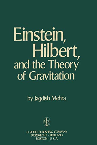 Einstein, Hilbert, and The Theory of Gravitation: Historical Origins of General Relativity Theory von Springer