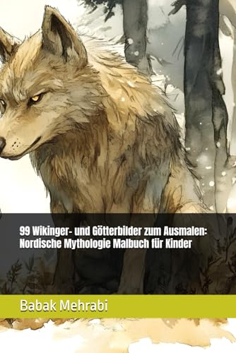 99 Wikinger- und Götterbilder zum Ausmalen: Nordische Mythologie Malbuch für Kinder 99 Wikinger- und Götterbilder zum Ausmalen: Nordische Mythologie Malbuch für Kinder von Independently published