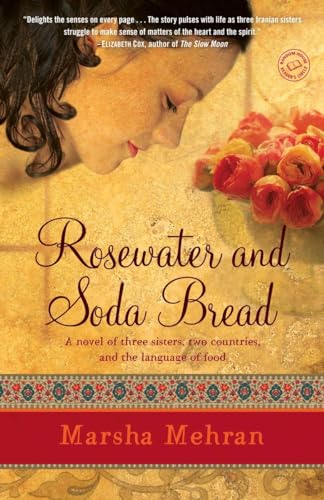 Rosewater and Soda Bread: A Novel