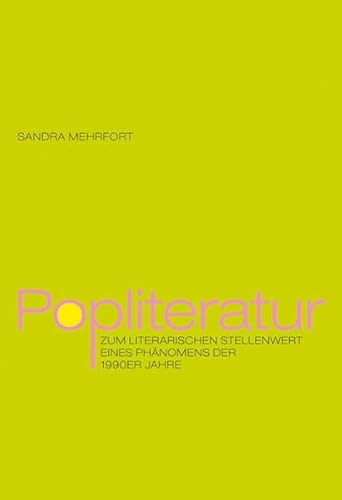 Popliteratur: Zum literarischen Stellenwert eines Phänomens der 1990er Jahre (Lindemanns Bibliothek)