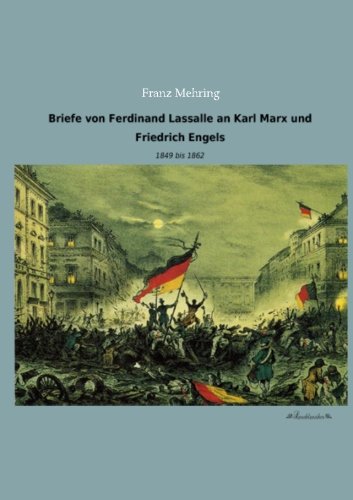 Briefe von Ferdinand Lassalle an Karl Marx und Friedrich Engels: 1849 bis 1862