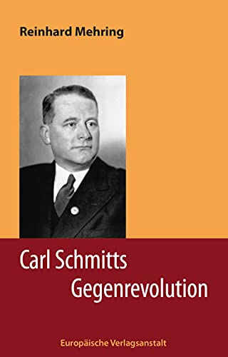Carl Schmitts Gegenrevolution von CEP Europäische Verlagsanstalt