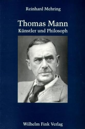 Thomas Mann, Künstler und Philosoph Thomas Mann, Künstler und Philosoph