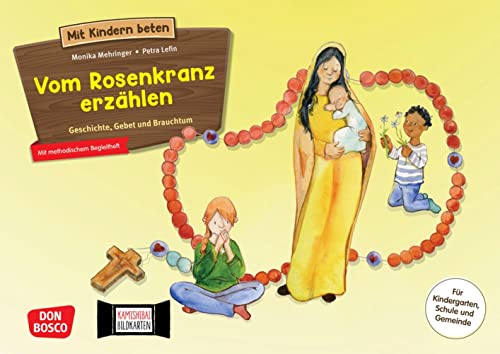 Vom Rosenkranz erzählen. Kamishibai Bildkartenset: Geschichte, Gebet und Brauchtum. Für Kindergarten, Schule und Gemeinde. Mit methodischem ... Kindern beten: Bildkarten für das Kamishibai)