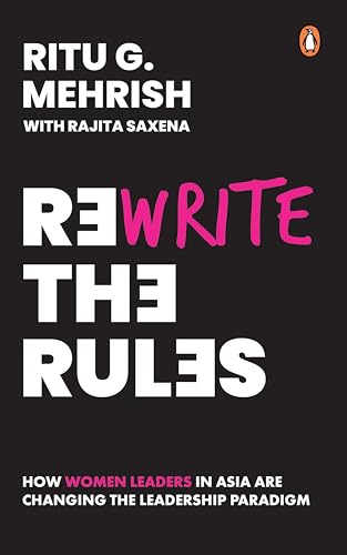Rewrite the Rules: How women leaders in Asia are changing the leadership scenario von Penguin Random House SEA