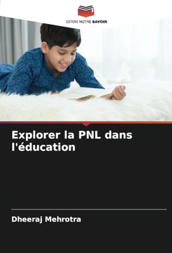Explorer la PNL dans l'éducation von Editions Notre Savoir