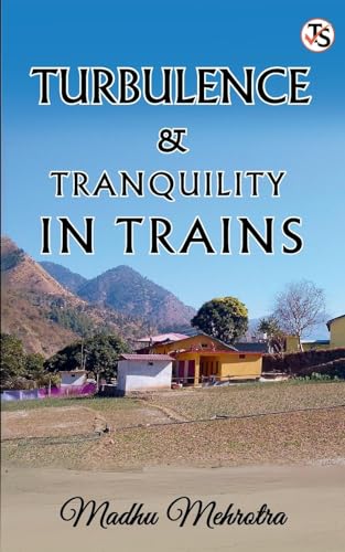 Turbulence and Tranquility in Trains Turbulence and Tranquility in Trains von True Sign Publishing House