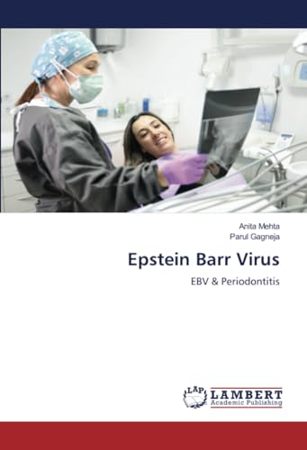 Epstein Barr Virus: EBV & Periodontitis von LAP LAMBERT Academic Publishing