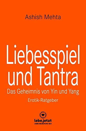 Liebesspiel und Tantra | Erotischer Ratgeber: Das Geheimnis von Yin und Yang von Blue Panther Books